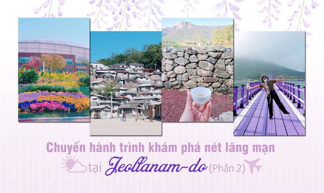 Chuyến hành trình khám phá nét lãng mạn tại Jeollanam-do - Phần 2: Thưởng ngoạn sự cuốn hút ở Suncheon, Gangjin và Sinan
