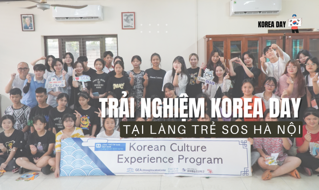 Cùng sinh viên Hàn Quốc chia sẻ văn hóa Hàn Quốc tại Làng trẻ em SOS Hà Nội