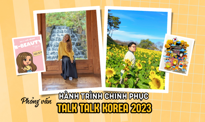 Phỏng vấn: Hành trình chinh phục “Talk Talk Korea 2023” của những gương mặt xuất sắc