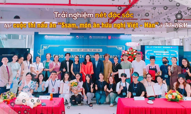 Trải nghiệm nét đặc sắc tại cuộc thi nấu ăn “Ssam, món ăn hữu nghị Việt – Hàn” ở TP.HCM