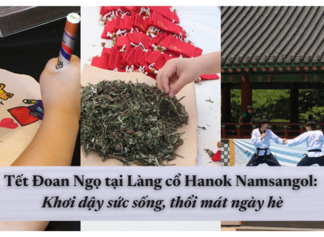 Tết Đoan Ngọ tại Làng cổ Hanok Namsangol: Khơi dậy sức sống, thổi mát ngày hè