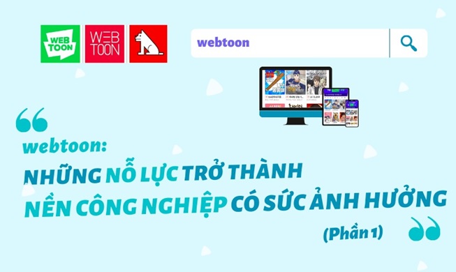 Webtoon và những nỗ lực trở thành nền công nghiệp có sức ảnh hưởng (Phần 1)