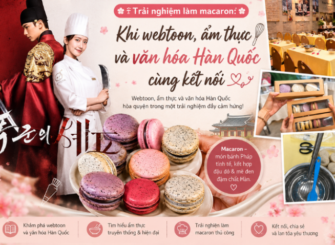Trải nghiệm làm macaron tại Trung tâm Văn hoá Hàn Quốc tại Việt Nam: Khi webtoon, ẩm thực và văn hóa Hàn Quốc cùng kết nối