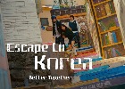 Escape to Korea – BETTER TOGETHER