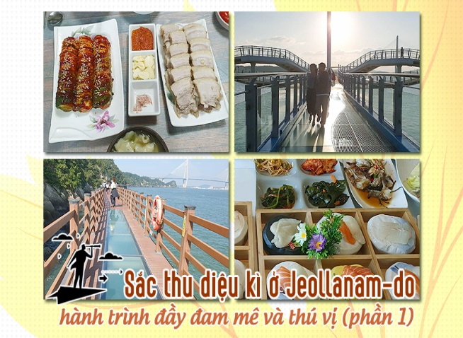 Sắc thu diệu kì ở tỉnh Jeollanam-do: Hành trình đầy đam mê và thú vị (phần 1)