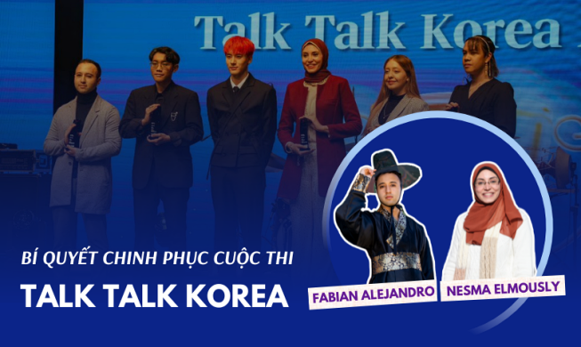 Bí quyết chinh phục cuộc thi “Talk Talk Korea” của những người chiến thắng