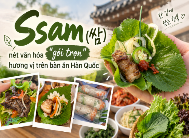 Ssam (쌈) – nét văn hóa “gói trọn” hương vị trên bàn ăn Hàn Quốc