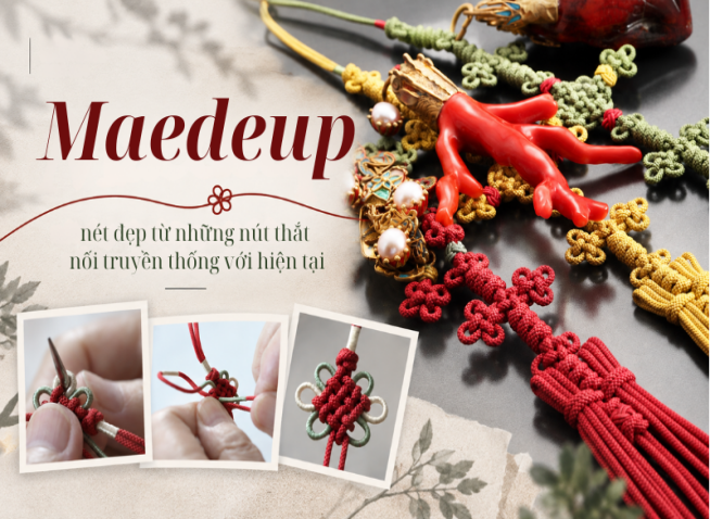 Maedeup – nét đẹp từ những nút thắt nối truyền thống với hiện tại
