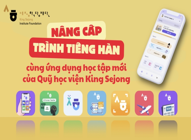 Nâng cấp trình tiếng Hàn cùng ứng dụng học tập mới của Quỹ Học viện King Sejong