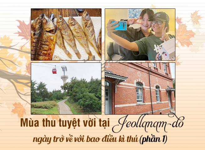 Mùa thu tuyệt vời tại tỉnh Jeollanam-do – ngày trở về với bao điều kì thú (phần 1)