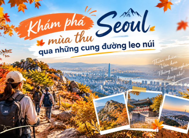 Khám phá vẻ đẹp Seoul mùa lá đỏ: Những cung đường leo núi kết nối thiên nhiên, lịch sử và văn hóa