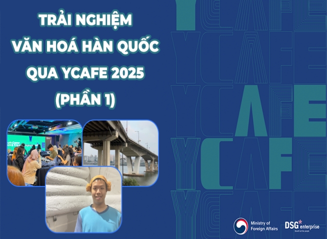 YCAFE 2025 và những dấu ấn khó phai về xứ sở Kim Chi (phần 1)