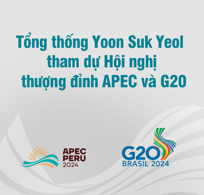 Tổng thống Yoon Suk Yeol  tham dự Hội nghị  thượng đỉnh APEC và G20